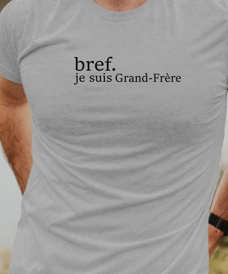 T-Shirt Bref je suis Grand-Frère Pour homme