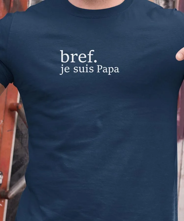 T-Shirt Bref je suis Papa Pour homme