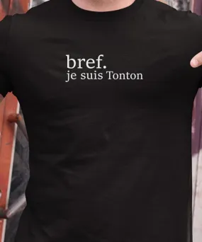 T-Shirt Bref je suis Tonton Pour homme