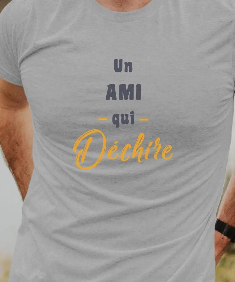 T-Shirt Un Ami Qui déchire Pour homme