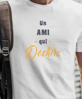 T-Shirt Un Ami Qui déchire Pour homme