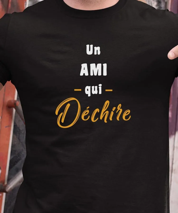 T-Shirt Un Ami Qui déchire Pour homme