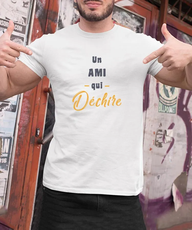 T-Shirt Un Ami Qui déchire Pour homme